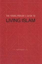 Young Person's Guide to Living Islam