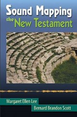Sound Mapping the New Testament - LEE,  Margaret Ellen ; Scott, Bernard Brandon - 9781598150155