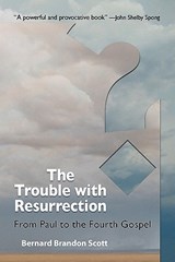 The Trouble with Resurrection - Bernard Brandon Scott - 9781598150209