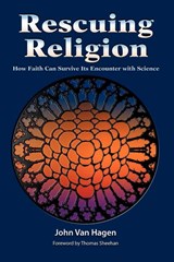 Rescuing Religion - John Van Hagen - 9781598150377