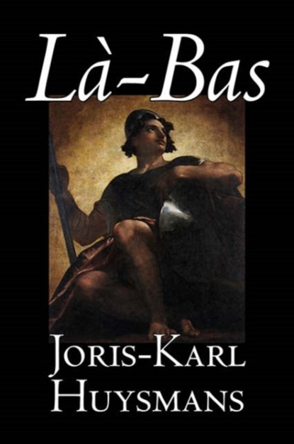 La-bas, Joris-Karl Huysmans - Gebonden - 9781598181319