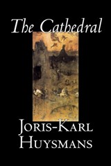 The Cathedral - Joris-Karl Huysmans - 9781598181326