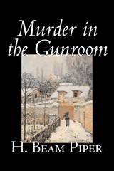 Murder in the Gunroom by H. Beam Piper, Fiction, Mystery & Detective - H. Beam Piper - 9781598189292