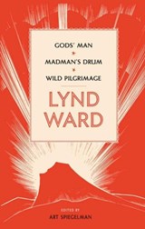 Lynd Ward: Gods' Man, Madman's Drum, Wild Pilgrimage (Loa #210) - Lynd Ward - 9781598530803