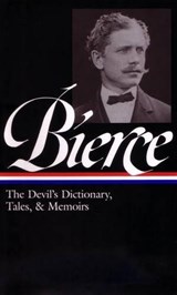 The Devil's Dictionary, Tales, & Memoirs | Ambrose Bierce | 