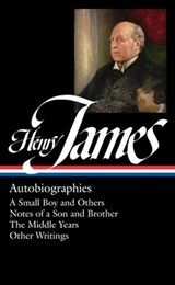 Henry James: Autobiographies | Henry James | 