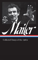 Norman Mailer: Collected Essays of the 1960s (LOA #306) - Norman Mailer - 9781598535594