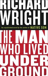 The Man Who Lived Underground - Richard Wright - 9781598536768