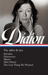 Joan Didion: The 1980s & 90s (LOA #341) | Joan Didion | 