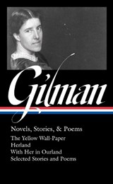 Charlotte Perkins Gilman: Novels, Stories & Poems (LOA #356) - GILMAN,  Charlotte Perkins ; Bendixen, Alfred - 9781598537192