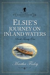 Elsie's Journey on Inland Waters - Martha Finley - 9781598564211