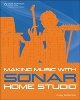 Making Music with SONAR Home Studio - Craig (Harmony Central) Anderton - 9781598639735
