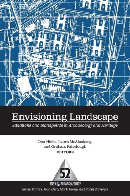 Envisioning Landscape, DAN HICKS ; LAURA (AARHUS UNIVERSITY,  Denmark) McAtackney ; Graham (Newcastle University, UK) Fairclough - Paperback - 9781598742824