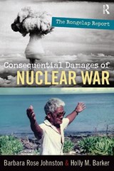 Consequential Damages of Nuclear War - Barbara Rose Johnston ; Holly M Barker - 9781598743463