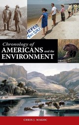 Chronology of Americans and the Environment - Chris J. Magoc - 9781598844115