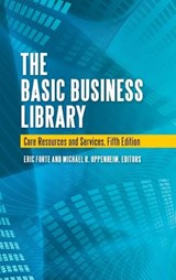 The Basic Business Library - Eric Forte ; Michael R. Oppenheim - 9781598846119