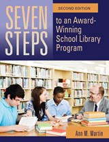Seven Steps to an Award-Winning School Library Program - Ann M. Martin - 9781598847666