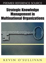 Strategic Knowledge Management in Multinational Organizations - Kevin O'Sullivan - 9781599046303