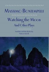 Watching the Moon and Other Plays - Massimo Bontempelli - 9781599102795