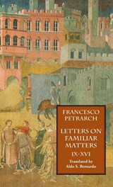 Letters on Familiar Matters (Rerum Familiarium Libri), Vol. 2, Books IX-XVI - Francesco Petrarch - 9781599104249