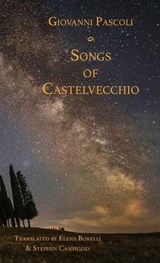 Songs of Castelvecchio - Giovanni Pascoli - 9781599104973