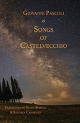 Songs of Castelvecchio - Giovanni Pascoli - 9781599104980