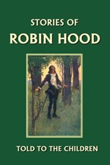 Stories of Robin Hood Told to the Children - MARSHALL,  H., E. - 9781599150017