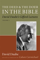 The Deed and the Doer in the Bible - David Daube ; Calum Carmichael - 9781599471341