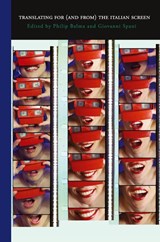 Translating for (and From) the Italian Screen - Philip Balma ; Giovanni Spani - 9781599541419
