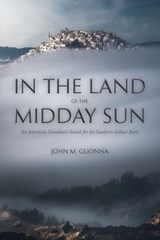 In the Land of the Midday Sun - John M. Glionna - 9781599542508