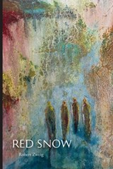 Red Snow: A Son's Exploration of His Parents' Holocaust Experiences - Robert Zweig - 9781599542515