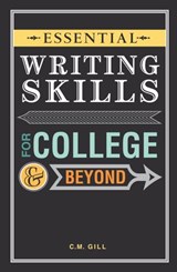 Essential Writing Skills for College and Beyond - C.M. Gill - 9781599637655
