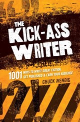 The Kick-Ass Writer - Chuck Wendig - 9781599637716