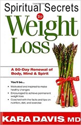 Spiritual Secrets to Weight Loss: A 50-Day Renewal of the Mind, Body, and Spirit - Kara Davis - 9781599793771