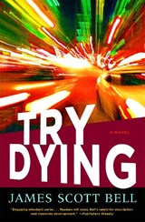 Try Dying - SCOTT BELL,  James - 9781599951980
