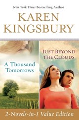 A Thousand Tomorrows & Just Beyond The Clouds Omnibus - Karen Kingsbury - 9781599954028