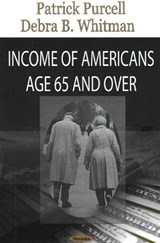 Income of Americans Age 65 & Over - PURCELL,  Patrick ; Whitman, Debra B - 9781600213083