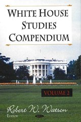 White House Studies Compendium, Volume 2 - WATSON,  Robert W - 9781600215339