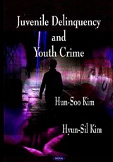 Juvenile Delinquency & Youth Crime - KIM,  Hun-Soo ; Kim, Hyun-Sil - 9781600218774