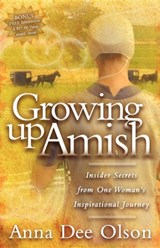 Growing Up Amish - Anna Dee Olson - 9781600373343