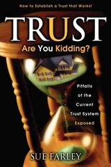 Trust Are You Kidding? - Sue Farley - 9781600374982