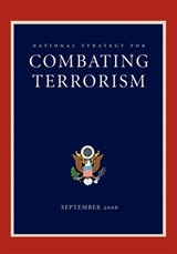 National Strategy for Combating Terrorism - George W Bush - 9781600375835