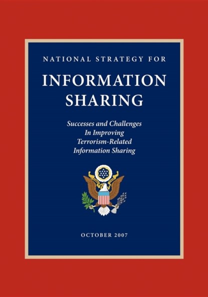 National Strategy for Information Sharing, George W Bush - Paperback - 9781600375859
