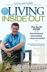 Living Inside-Out - Eddie Miller ; Brian Biro ; Jim Karas ; Byron Katie ; Lisa Nichols ; Bob Proctor ; Paul Scheele ; Marci Shimoff ; Barbara De Angelis ; Felice Dunas ; Jane Greer ; David Katz - 9781600378959