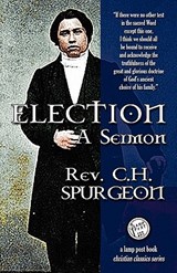 Election - SPURGEON,  Charles Haddon ; Spurgeon, C H - 9781600391002