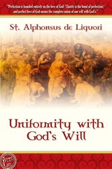 Uniformity With God's Will - St. Alphonsus de Liguori - 9781600391088