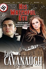 His Watchful Eye - Jack Cavanaugh - 9781600391699