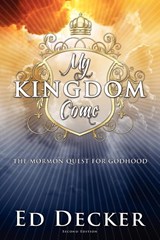 My Kingdom Come - Ed Decker - 9781600391927