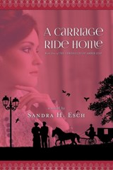 A Carriage Ride Home - Sandra H Esch - 9781600392245