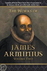 The Works of James Arminius - James Arminius - 9781600392276